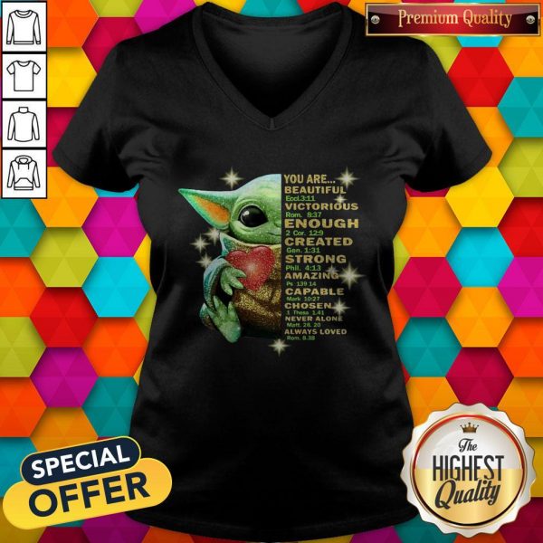 Baby Yoda You Are Beautiful Victorious Enough Created Strong Amazing Capable Chosen Never Alone Always Loved Halloween V-neck