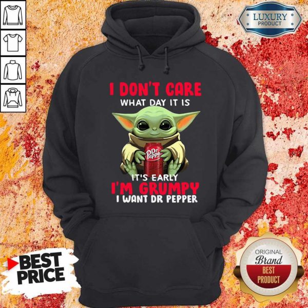 Baby Yoda I Don’t Care What Day It Is It’s Early I’m Grumpy I Want Dr Pepper Halloween Hoodie