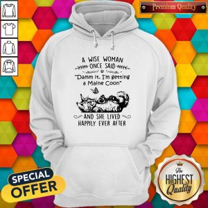 Cat A Wise Mom One Said And She Lived Happily Ever After Hoodie