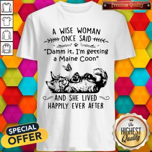 Cat A Wise Mom One Said And She Lived Happily Ever After Shirt