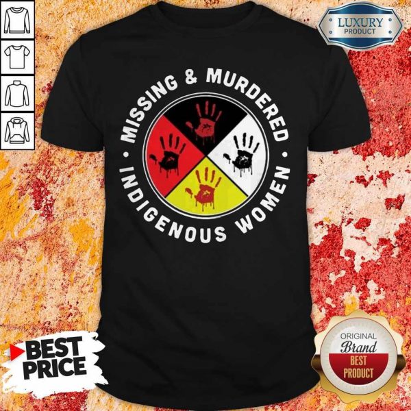 Funny Missing And Murdered Indigenous Women Shirt