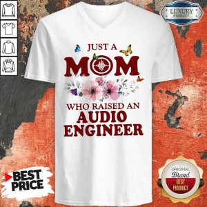 Just A Mom Who Raised An Audio Engineer Flower V-neck