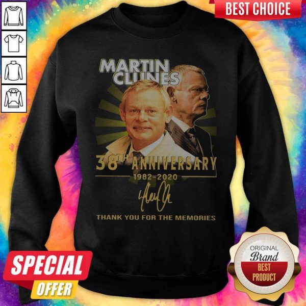 Martin Clunes 38th Anniversary 1982 2020 Thank You For The Memories Signature Sweatshirt