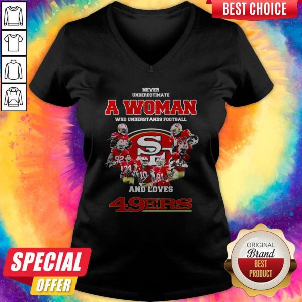 Never Underestimate A Woman Who Understands Football And Loves San Francisco 49Ers V-neck