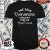 Nice The 2020 Quarantine Couldn’t Stop Us Just Married Shirt