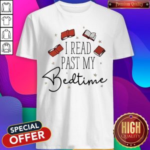 Pretty I Read Past My Bedtime Shirts