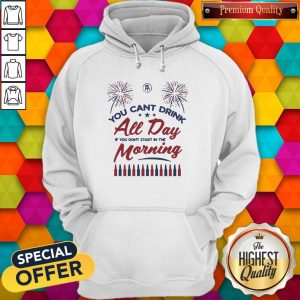 Special Can’t Drink All Day Morning USA Hoodie