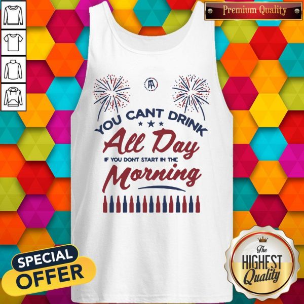 Special Can’t Drink All Day Morning USA Tank Top