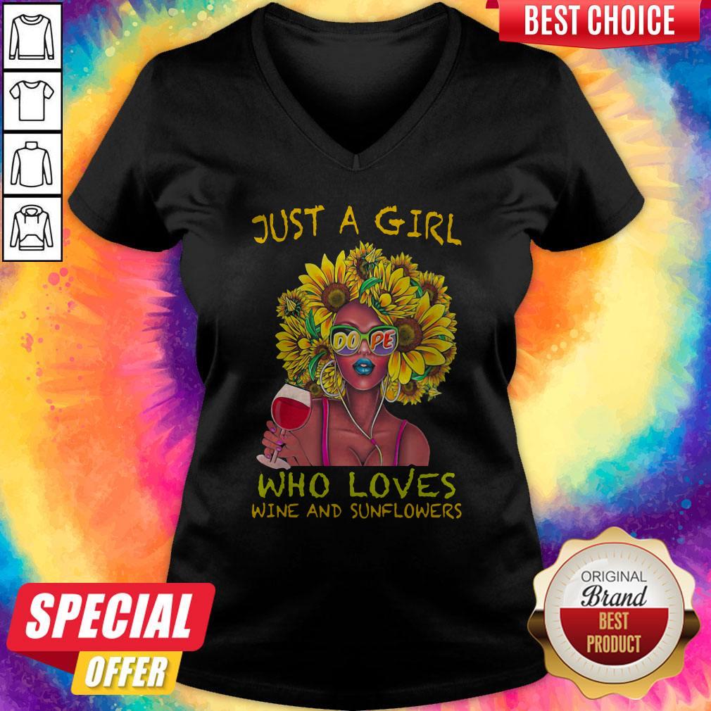 Top Just A Girl Dope Who Loves Wine And Sunflowers V-neck