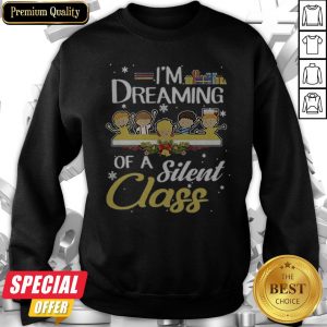 Awesome Teacher Kid I’m Dreaming Of A Silent Class Sweatshirt