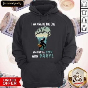 Bigfoot I Wanna Be The One Who Has A Beer With Daryl Hoodie