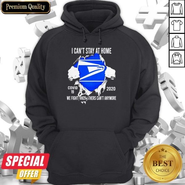 Blood Inside Me I Can’t Stay At Home United States Postal Service Virus Corona 2020 We Fight When Others Can’t Anymore Hoodie