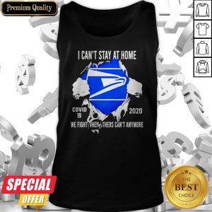 Blood Inside Me I Can’t Stay At Home United States Postal Service Virus Corona 2020 We Fight When Others Can’t Anymore Tank Top