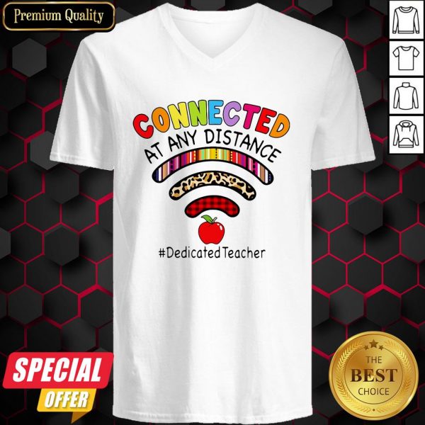 Connected At Any Distance Dedicated Teacher V-neck