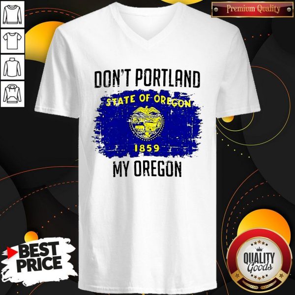 Don’t Portland State Of Oregon My Oregon V-neck