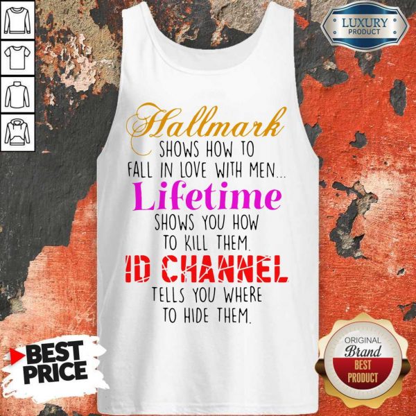 Hallmark Shows How To Fall In Love With Men Lifetime Shows You How To Kill Them Tank Top