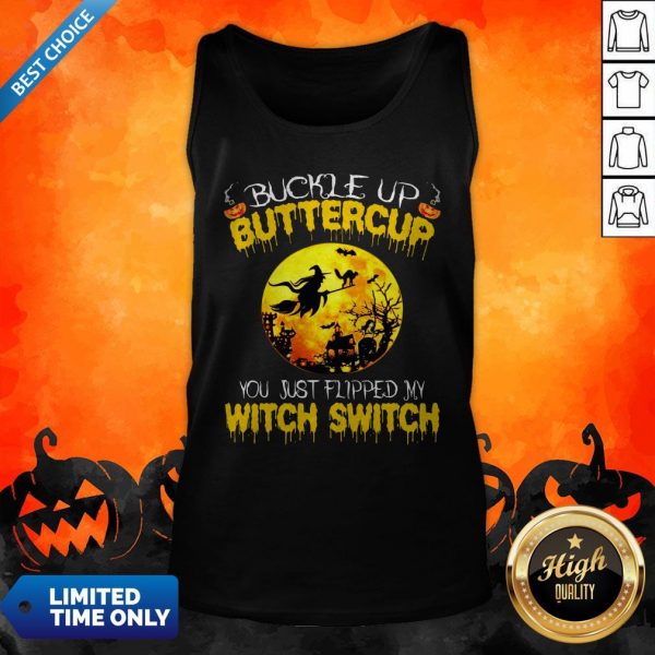 Halloween Buckle Up Buttercup You Just Flipped My Witch Switch Tank Top