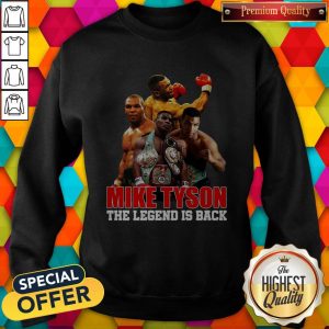 Mike Tyson The Legend Is Back Sweatshirt