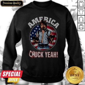 Nice America Chuck Yeah Sweatshirt