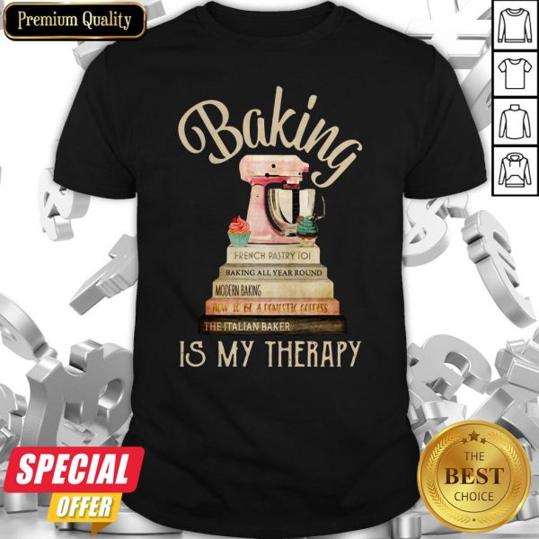 Nice Books Baking Is My Therapy Shirt