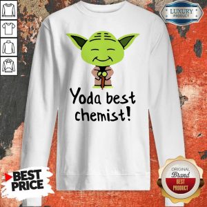 Nice Yoda Best Chemist Sweatshirt