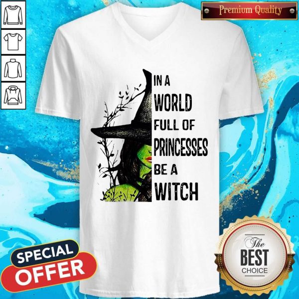 Official In A World Full Of Princesses Be A Witch V-neck