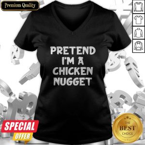 Official Pretend I’m A Chicken Nugget V-neck