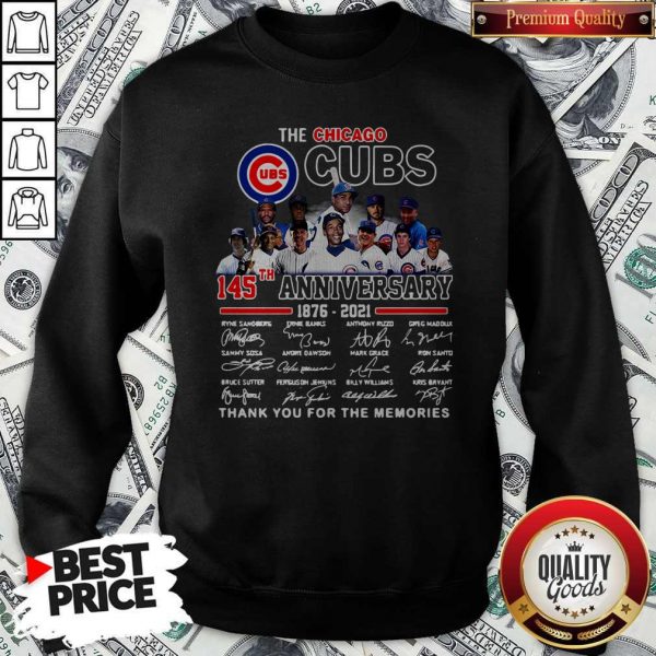 Official The Chicago Cubs 145TH Anniversary 1876 2021 Signatures Sweatshirt