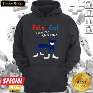 Pete The Cat I Love My White Mask Hoodie