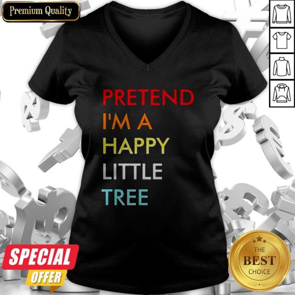 Pretend I’m A Happy Little Tree V-neck