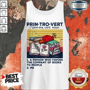 Prin Tro Vert A Person Who Favors The Company Of Books To People Me Vintage Tank Top