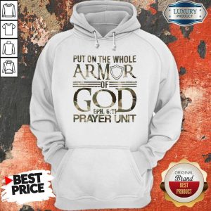 Put On The Whole Armor Of God Eph 611 Prayer Unit Hoodie