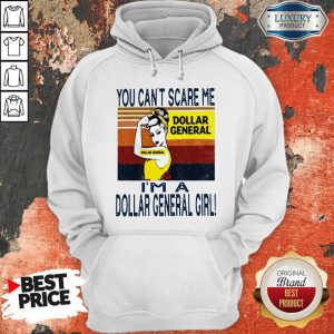Strong Girl You Can’t Scare Me I’m A Dollar General Vintage Hoodie