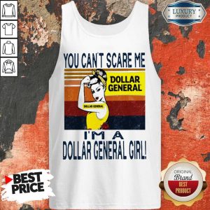 Strong Girl You Can’t Scare Me I’m A Dollar General Vintage Tank Top