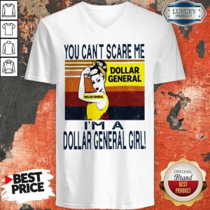 Strong Girl You Can’t Scare Me I’m A Dollar General Vintage V-neck