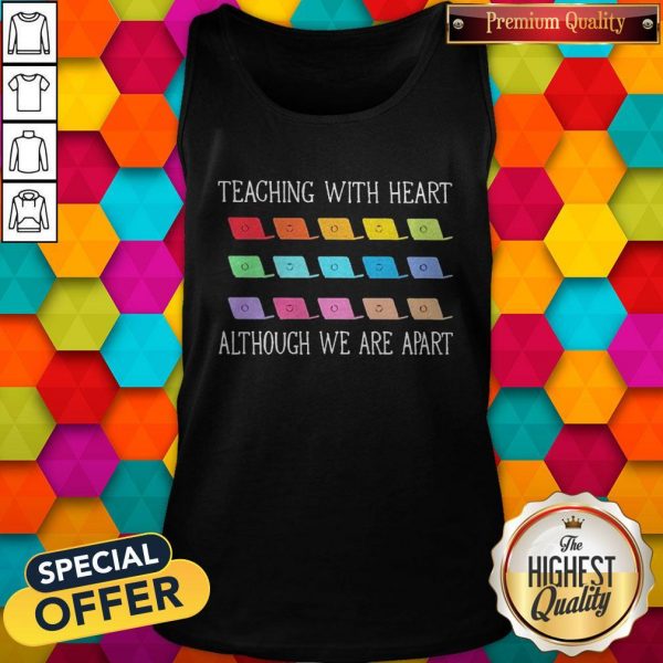 Teaching With Heart Although We Are Apart Tank Top