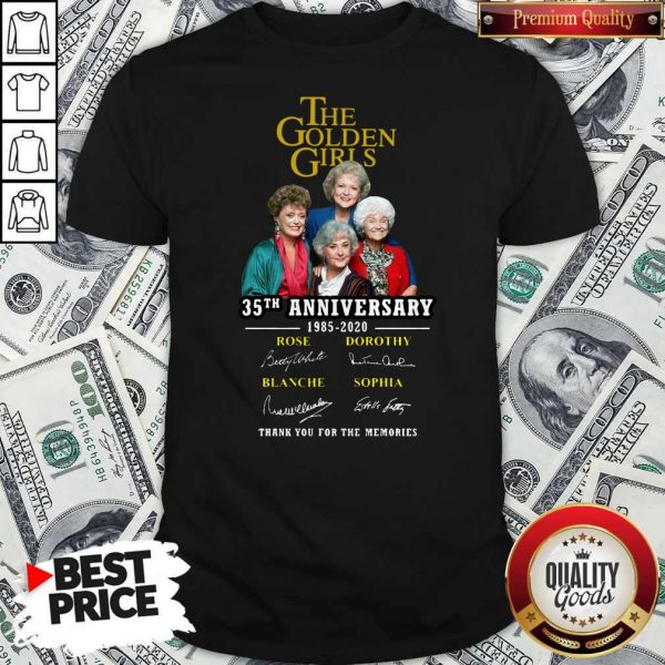 The Golden Girls 35th Anniversary 1985 2020 Thank You For The Memories Signatures Shirt