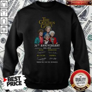 The Golden Girls 35th Anniversary 1985 2020 Thank You For The Memories Signatures Sweatshirt