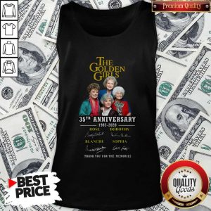 The Golden Girls 35th Anniversary 1985 2020 Thank You For The Memories Signatures Tank Top