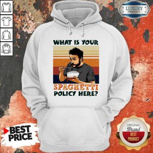 What Is Your Spaghetti Policy Here Vintage Hoodie