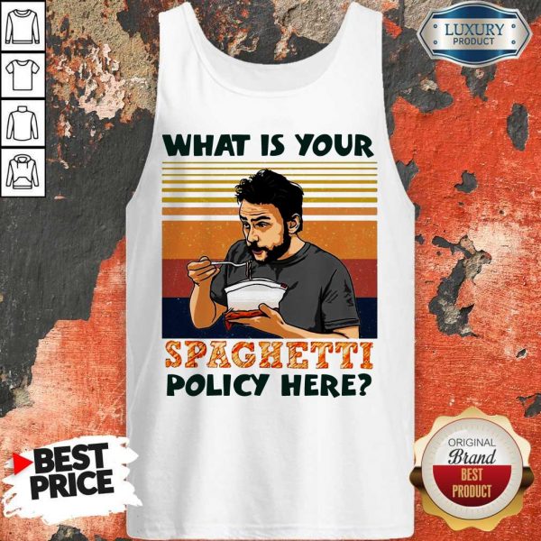 What Is Your Spaghetti Policy Here Vintage Tank Top