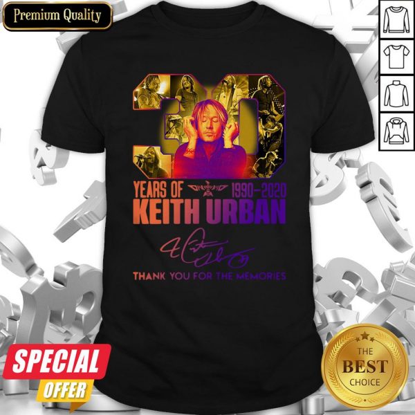 30 Years Of Keith Urban 1990 2020 Thank You For The Memories Shirt