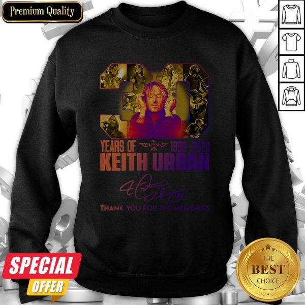 30 Years Of Keith Urban 1990 2020 Thank You For The Memories Sweatshirt