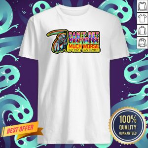 Can't Get Much Worse Spooky Season 2020 Halloween Day Shirt
