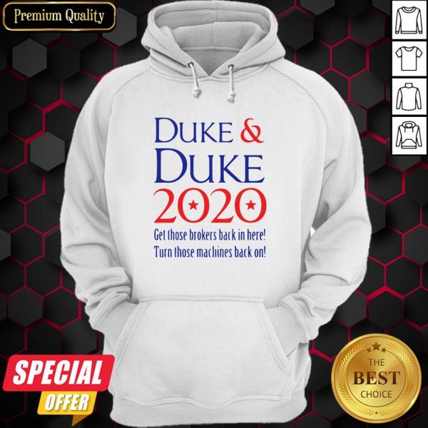 Duke Duke 2020 Get Those Brokers Back In Here Hoodie