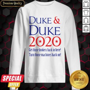 Duke Duke 2020 Get Those Brokers Back In Here Sweatshirt