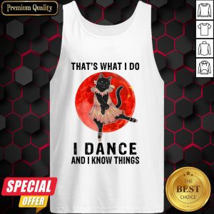 Halloween Black Cat That’s What I Do I Dance And I Know Things Tank Top