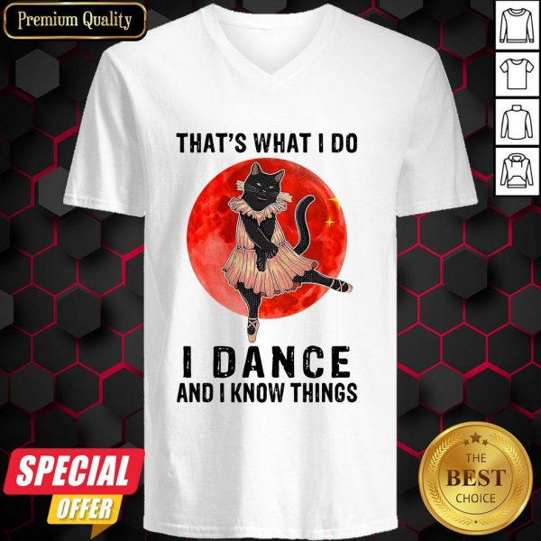 Halloween Black Cat That’s What I Do I Dance And I Know Things V-neck