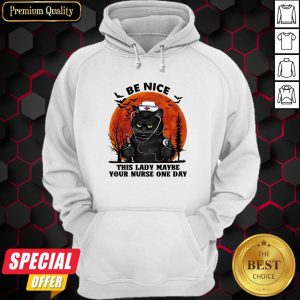 Halloween Cat Be Nice This Lady Maybe Your Nurse One Day Hoodie