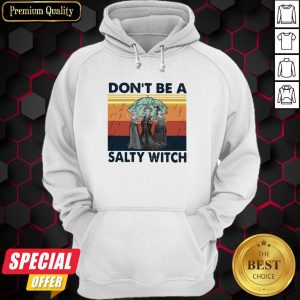 Hocus Pocus Don’t Be A Salty Witch Vintage Hoodie